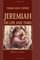 Jeremiah. His Life and Times