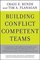 Building Conflict Competent Teams (J-B CCL (Center for Creative Leadership))