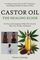 Castor Oil: The Healing Elixir
