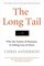 The Long Tail : Why the Future of Business Is Selling Less of More