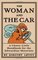 The Woman and the Car: A Chatty Little Handbook for the Edwardian Motoriste (Old House)