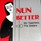 Nun Better: My Teachers, the Sisters