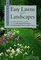 Beautiful Easy Lawns and Landscapes: A Year-Round Guide to a Low Maintenance Environmentally Safe Yard