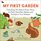 My First Garden: Everything You Need to Know About the Birds, Butterflies, Reptiles, and Animals in Your Backyard (I Love Nature)