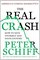 The Real Crash: America's Coming Bankruptcy---How to Save Yourself and Your Country