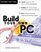 Build Your Own PC (2nd Edition)