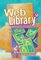 The Web Library : Building a World Class Personal Library with Free Web Resources