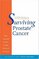Surviving Prostate Cancer: What You Need to Know to Make Informed Decisions (Yale University Press Health & Wellness)