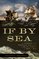 If By Sea: The Forging of the American Navy -From the Revolution to the War of 1812