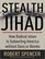 Stealth Jihad: How Radical Islam Is Subverting America Without Guns or Bombs