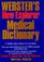 Webster's New Explorer Medical Dictionary: Created in Cooperation With the Editors of Merriam-Webster