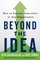 Beyond the Idea: How to Execute Innovation in Any Organization
