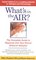 What's in the Air?: The Complete Guide to Seasonal and Year-Round Airborne Allergies