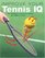 Improve Your Tennis IQ: The Intelligent Workout to Improve Your Skills on Court