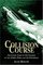 Collision Course : The Classic Story of the Collision of the Andrea Doria and the Stockholm