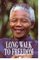 Long Walk to Freedom: The Autobiography of Nelson Mandela