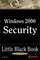 Windows 2000 Security Little Black Book: The Hands-On Reference Guide for Establishing a Secure Windows 2000 Network