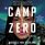 Camp Zero (Audio CD) (Unabridged)