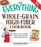 Everything Whole Grain, High Fiber Cookbook: Delicious, Heart-healthy Snacks and Meals the Whole Family Will Love (Everything Series)
