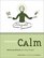 Everyday Calm: Relaxing Rituals for Busy People