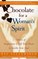 Chocolate for a Woman's Spirit : 77 Stories of Inspiration to Life Your Heart and Sooth Your Soul (Chocolate)