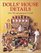 Dolls' House Details: Over 350 Craft Projects in 1/12 Scale