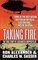 Taking Fire : The True Story of a Decorated Chopper Pilot