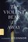 The Violent Bear It Away: A Novel