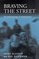 Braving the Street: The Anthropology of Homelessness (Public Issues in Anthropological Perspective, V. 1)