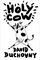 Holy Cow: A Modern-Day Dairy Tale