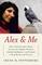 Alex & Me: How a Scientist and a Parrot Discovered a Hidden World of Animal Intelligence -- and Formed a Deep Bond in the Process