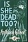 Is She Dead Too? (Fingerprint Books)