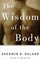 The Wisdom of the Body: Discovering the Human Spirit