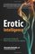 Erotic Intelligence: Igniting Hot, Healthy Sex While in Recovery from Sex Addiction