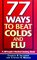 77 Ways to Beat Colds and Flu (A People's Medical Society Book)