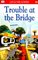 Trouble at the Bridge (Lego Readers, Level 1)