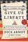 Give Us Liberty: A Tea Party Manifesto