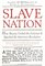 Slave Nation: How Slavery United The Colonies And Sparked The American Revolution