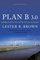 Plan B 3.0: Mobilizing to Save Civilization, Third Edition