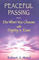 Peaceful Passing:  Die When You Choose With Dignity & Ease