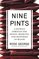 Nine Pints: A Journey Through the Money, Medicine, and Mysteries of Blood