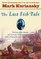 The Last Fish Tale: The Fate of the Atlantic and Survival in Gloucester, America's Oldest Fishing Port and Most Original Town