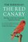 The Red Canary: The Story of the First Genetically Engineered Animal