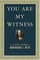 You Are My Witness: The Living Words of Rabbi Marshall T. Meyer