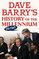 Dave Barry's History of the Millennium (So Far)