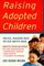 Raising Adopted Children: Practical Reassuring Advice for Every Adoptive Parent
