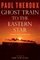 Ghost Train to the Eastern Star: On the Tracks of the Great Railway Bazaar