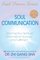 Soul Communication: Opening Your Spiritual Channels for Success and Fulfillment (Soul Power)