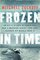 Frozen in Time