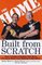 Built from Scratch : How a Couple of Regular Guys Grew The Home Depot from Nothing to $30 Billion